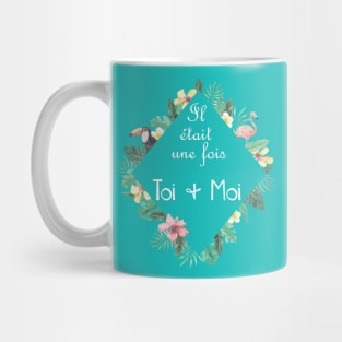 Il était une fois toi et moi Mug